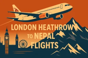 London Heathrow to Nepal Flights